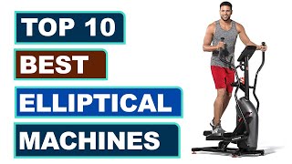 Best Elliptical Machines 2021-2022 || Top 10 Best Elliptical Machines  You Can Buy