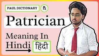 Patrician Meaning in Hindi/Urdu | Meaning of Patrician | Patrician ka matlab? | Patrician क्या है?