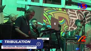 TRIBULATION LIVE - ORCHESTRE TROPICANA D'HAITI @LAKAY BAR RESTAURANT 25 MAI 2023