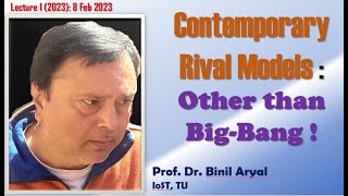 AstroII(Lecture1): Contemporary Rival Models- other than Big Bang (Prof. Binil Aryal, TU/8 Feb 2023)