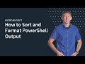 MicroNugget: How to Sort and Format PowerShell Output