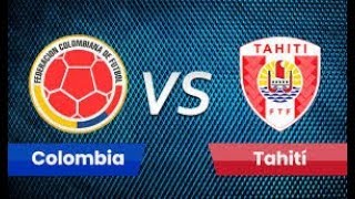 Colombia Vs Tahiti 6-0 | Goles Resumen
