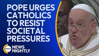 Pope Francis Urges Young Catholics to Resist Societal Pressures | EWTN News Nightly