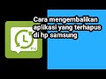 Cara mengembalikan aplikasi yang terhapus di hp samsung