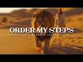 Order My Steps Lord: Powerful Prophetic Music