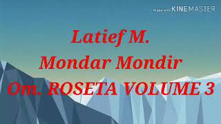 Mondar - mandir _ Latief . M  OM. ROSETA vol 3