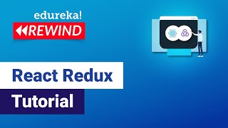 React Redux Tutorial | Redux Tutorial for Beginners | React Redux Training | Edureka Rewind