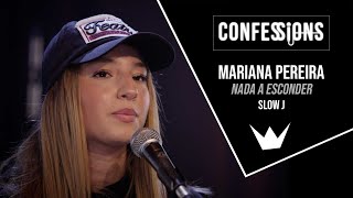 Confessions | Mariana Pereira - Nada a esconder (Slow J)