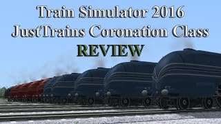 Train Simulator 2016: JustTrains Coronation Class REVIEW