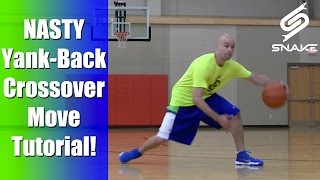 Crossover Moves Tutorial To Learn: Yank-Back KILLER ANKLE BREAKER!