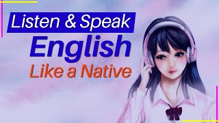 Listen and Speak English Like a Native - English Listening and Speaking Practice Level 1