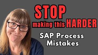 The SAP Process Mistakes Holding You Back