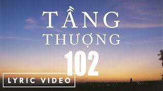 Cá Hồi Hoang - Tầng Thượng 102 (Lyric Video)