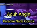 Aduh Angin Karaoke Nada Cowok