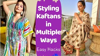 How to Style Single Kaftan in Multiple ways | Easy Tricks Styling  Kaftan | Mahima Giri