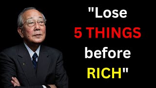 Kazuo Inamori: Success is subtraction, the more you lose, the richer you become.