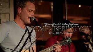 Kyrre Bjørdal Sæther - Remembering You (live)