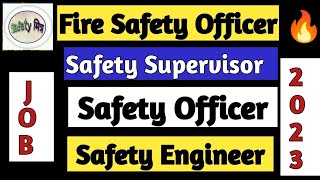 Latest Fire Safety Jobs I🔥 Safety Jobs II Safety Officer Jobs II HSE Officer Job I Safety Supervisor