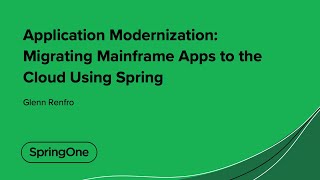 Application Modernization: Migrating Mainframe Apps to the Cloud Using Spring