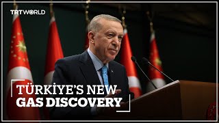 Erdogan: Türkiye's gas discoveries now worth $1 trillion