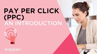 Introduction to Pay Per Click (PPC) Certification Training | Simplilearn