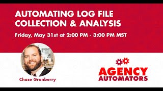 Automating Log File Collection & Analysis with Chase Granberry