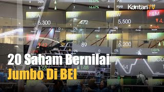 IHSG Rekor Tertinggi, 20 Saham Ini Bernilai Jumbo | Kontan News