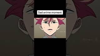 Sad anime moment 😓