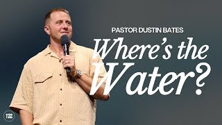 Pastor Dustin Bates | Where's the Water? | Church Eleven32