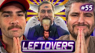 Crowder Cheated On His Wife? Mike Lindell Spoke To God, Trumps 4th Indictment - Leftovers #55