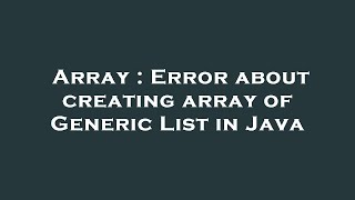 Array : Error about creating array of Generic List in Java