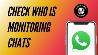 How to Check Who’s Monitoring your WhatsApp Chats