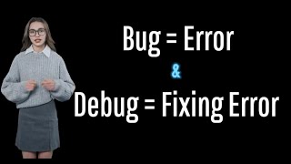 Bug & Debug | Basic Programming Concept
