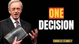One Decision Can Destroy Your Life…dr charles stanley motivation