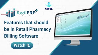 SwilERP Offers Features that should be in Retail Pharmacy Billing Software | New Pharmacy Software