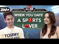 When You Date A Sports Lover | ft. Apoorva Arora & Satvik Sankhyan | RVCJ