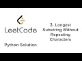 LeetCode 3- Longest Substring Without Repeating Characters - Python Solution - Sliding Window