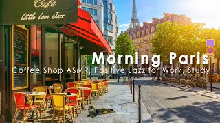 Paris Cafe Ambience ♫ Mellow Morning Paris Coffee Shop Sounds, Jazz Music for Studying, Work, Relax