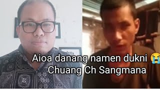 Aioa danang namen dukni 😭 Chuang Ch Sangmana