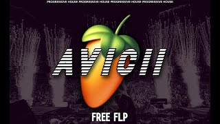 FREE PROGRESSIVE HOUSE FLP in FL STUDIO like AVICII (FLP, STEMS and MIDIS) 2025