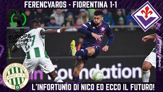 FERENCVAROS - FIORENTINA 1-1: l'INFORTUNIO di NICO ed il FUTURO, SFOGHI, CALCIOMERCATO e le PUNTE!