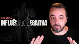 COMO FAÇO PARA AFASTAR AS INFLUÊNCIAS ESPIRITUAIS NEGATIVAS