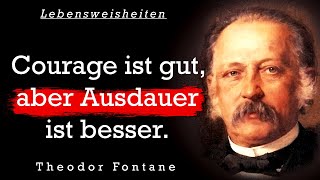 Theodor Fontane. Die besten Zitate, Sinn Sprüche, Lebensweisheiten | Zitate zum Nachdenken