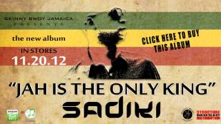 Sadiki - All In Love [Jah Is The Only King] Reggae (Skinny Bwoy Jamaica)