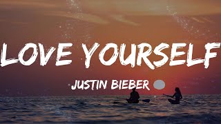 Justin Bieber - Love Yourself (Lyrics) | Mix