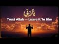 يا ربي 🤲 I Leave Everything Up To You | Emotional Arabic Nasheed | تركت كل شيء لك