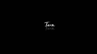 Tera Hone Laga Hoon Song Status | New Love Aesthetic Lofi Status | Black Screen Status |