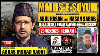 🛑 Live 🛑 Majlis-e-Soyum| Marhoom Abul Hasan  Maulana Abbas Irshad Naqvi Sb Qibla | 23/02/2023 | LKO