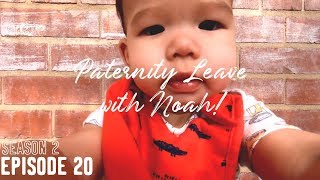 S2E20 | Paternity Leave With Noah! - Week 7