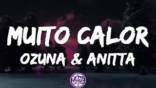 Ozuna & Anitta - Muito Calor (Letra / Lyrics)